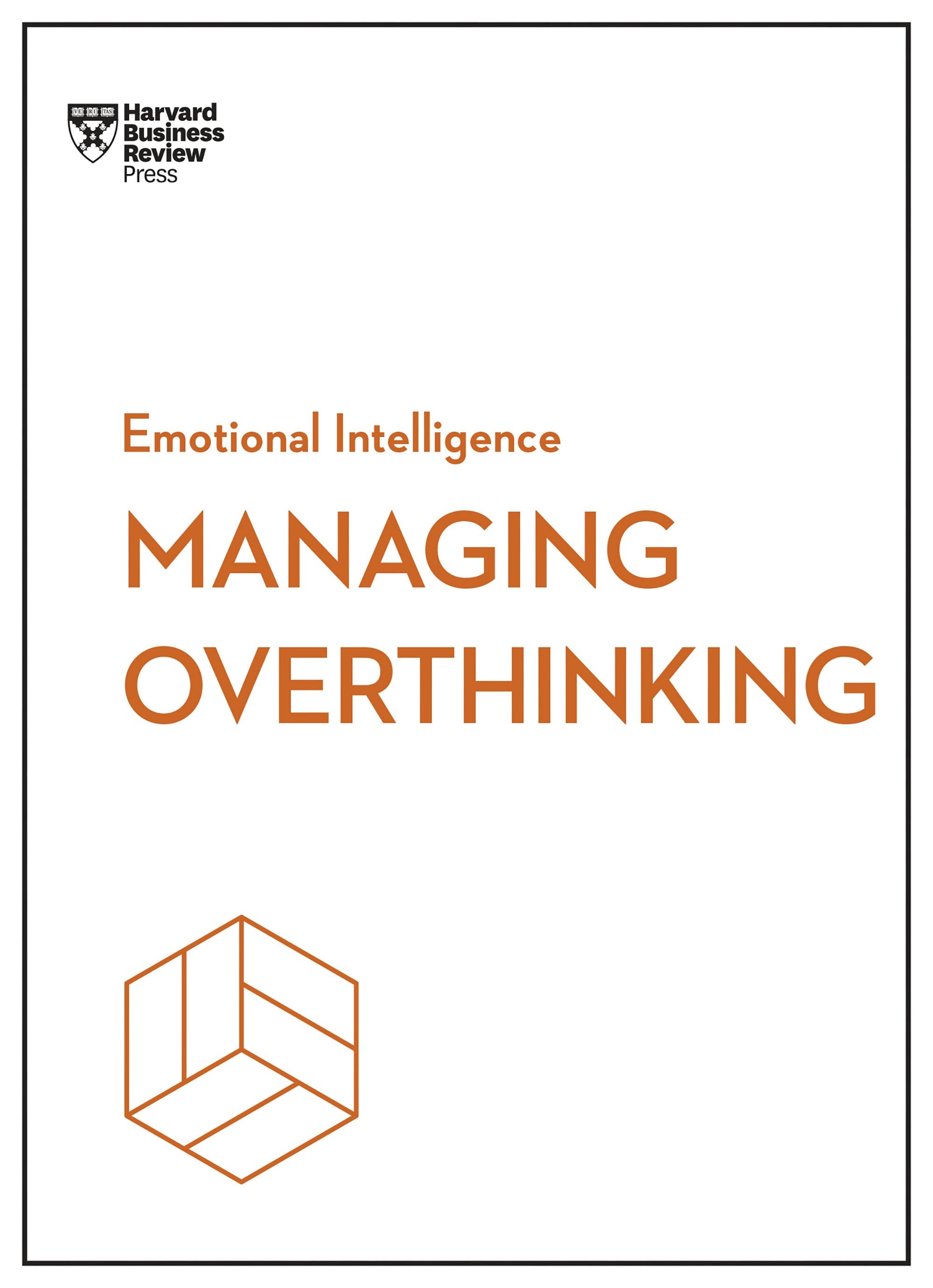 Book cover image for Managing Overthinking (HBR Emotional Intelligence Series) ISBN: 9798892790833